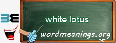 WordMeaning blackboard for white lotus